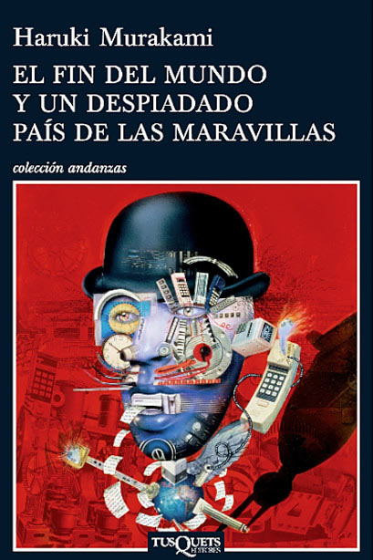 スペイン語版『世界の終りとハードボイルド・ワンダーランド』の本の装丁 El fin del mundo y un despiadado país de las maravillas. Haruki Murakami
