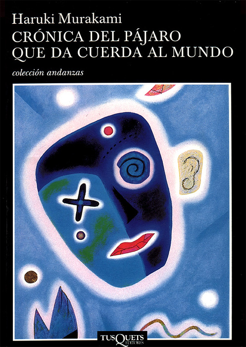 スペイン語版『ねじまき鳥クロニクル』の本の装丁 Crónica del pájaro que da cuerda al mundo. Haruki Murakami